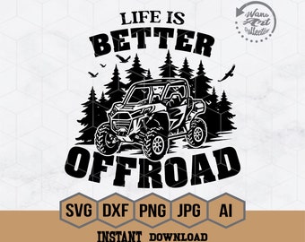 Life is Better Offroad Svg | Polaris Rzr Svg |  Utv Svg |  Atv Offroad Svg | Dirty 4 Wheels Svg | Atv Riding Svg | ATV Cricut & Silhouette