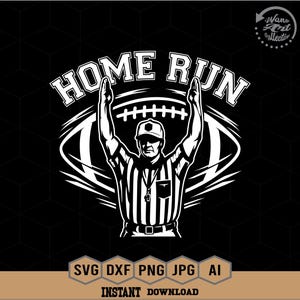 May include: A black and white graphic design featuring a referee with arms raised in a touchdown signal, positioned in front of a football. The text HOME RUN is arched above the figure. Below are the file formats SVG, DXF, PNG, JPG, and AI.