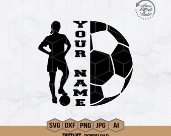 Soccer Girl Svg | Soccer Split  Svg | Personalized Name Svg | Soccer Svg | Soccer Clipart | Soccer Png | Soccer Mom Cutfile | Png Eps Dxf Ai
