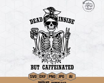 Dead Inside But Caffeinated Svg | Skeleton Svg | Peace Sign Svg | Halloween Svg | Caffeinated Svg | Coffee Lover Svg | Mom Skull Svg