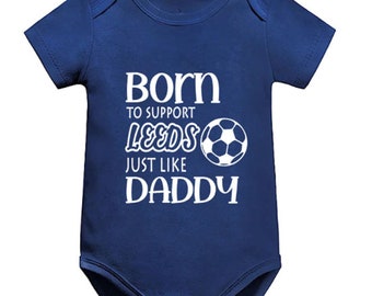 Leeds Personalised Born to Support Just Like Daddy, Grandad, Mummy, Nanna Football Baby Vest | Bodysuit | Baby Gift | New Baby