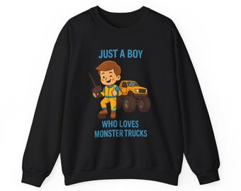 Sudadera con la frase "Just a Boy Who Loves Monster Trucks": un regalo genial para niños