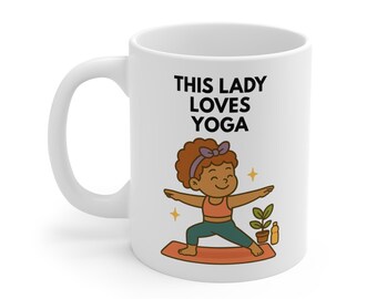 This Lady Loves Yoga Mug – Yoga Gift for Her, 11oz Ceramic Cup