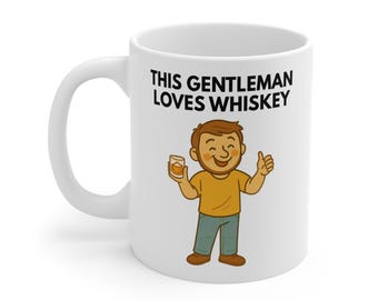 This Gentleman Loves Whiskey 11oz Mug – Whiskey Lover Gift for Him