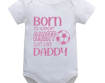 Cardiff Personalised Born to Support Just Like Daddy, Grandad, Mummy, Nanna Football Baby Vest | Bodysuit | Baby Gift | New Baby