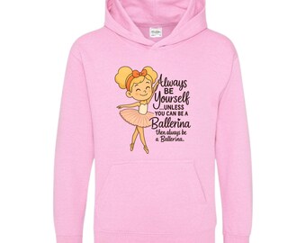 Always Be Yourself Ballerina Hoodie Tee – Cute Ballet Gift for Girls