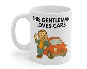This Gentleman Loves Cars 11oz Mug – Car Guy Gift for Him
