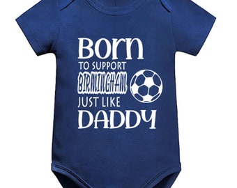 Birmingham Personalised Born to Support Just Like Daddy, Grandad, Mummy, Nanna Football Baby Vest | Bodysuit | Baby Gift | New Baby