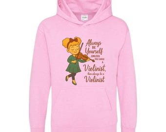 Always Be Yourself Violinist Hoodie Tee – Cute Music Lover Gift for Girls