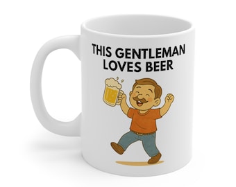 This Gentleman Loves Beer 11oz Mug – Funny Beer Gift for Him