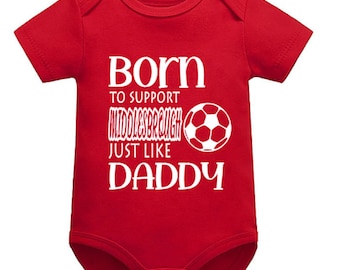 Middlesbrough Personalised Born to Support Just Like Daddy, Grandad, Mummy, Nanna Football Baby Vest | Bodysuit | Baby Gift | New Baby