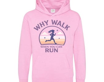 Why Walk When You Can Run Hoodie | Motivational Running Hoodie | Girls Runner Gift | Jogging Sweatshirt | Parkrun Hoodie | Park Run Gift