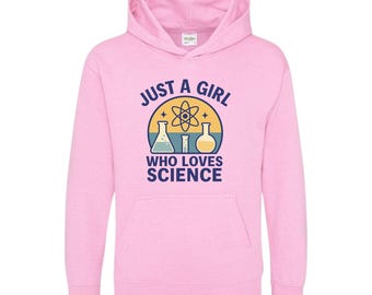 Just A Girl Who Loves Science Hoodie Tee – STEM Gift for Smart Girls