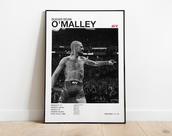 May include: Black and white poster featuring a UFC fighter, Sugar Sean O'Malley, with the text "SUGAR SEAN O'MALLEY" and "UFC" at the top. The poster also includes the fighter's height, weight, reach, stance, date of birth, and record.