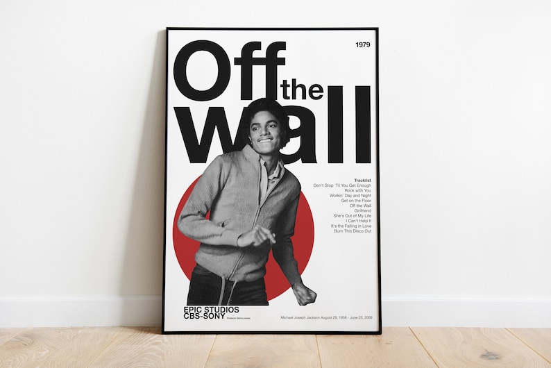 May include: A black and white poster with a red circle in the background. The poster features a photo of Michael Jackson and the text "Off the Wall" in large, bold, black letters. The text "1979" is in the top right corner. The poster also includes the text "Epic Studios CBS-Sony" and a list of songs from the album.