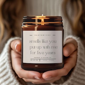 5th Anniversary Gift, Smells Like You Put Up With Me for 5 Years Soy Candle, Funny Gift for Him or Her, Husband, Wife, Boyfriend, Girlfriend