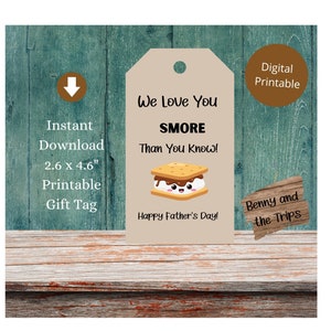 We Love You Smore Than You Know! Happy Father&#39;s Day! Printable Gift Tag