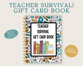 Teacher Survival Gift Card Book:  DIY Printable Gift Card Book. College gift, Print ASAP! Ask me about ordering a custom cover! Digital gift