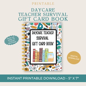 Daycare Teacher Survival Gift Card Book:  DIY Printable Gift Card Book, Print ASAP! Gift for daycare worker!