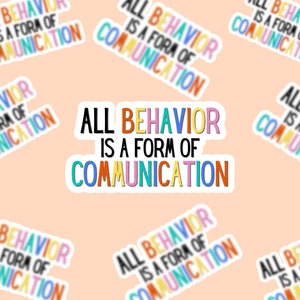 All Behavior is a form of communication sticker, autism sticker, autism awareness sticker, special education, school stickers