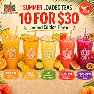 May include: An advertisement for Oasis Nutrition's Summer Loaded Teas. The image showcases five colorful, iced tea drinks with various fruit garnishes. Flavors include Beach Bum, Mango Margarita, OG Margarita, Island Babe, and Aloha Dream. Text reads "10 for $30".
