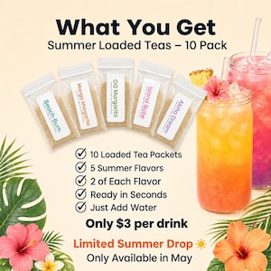 May include: Image of a summer-themed product. The image features five small packets labeled "Beach Bum", "Mango Margarita", "OG Margarita", "Island Babe", and "Aloha Dream". The text reads "What You Get Summer Loaded Teas - 10 Pack". There are two colorful drinks in glasses.