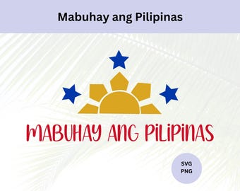 Mabuhay ang Pilipinas Svg | Digital Download | Filipino Svg | Svg Cut File | Philippines Svg | Mabuhay ang Pilipinas Png