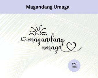 Magandang Umaga Svg | Digital Download | Filipino Good Morning | Svg cut file | Good Morning Svg | Filipino Greeting | P011