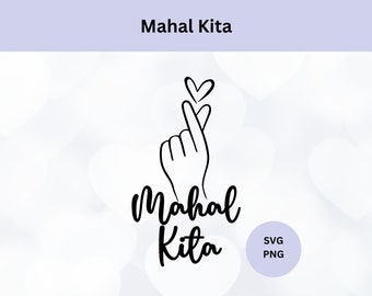 Mahal Kita Svg Digital Download Mahal Kita Png I Love You Svg Filipino I Love You Svg for Cricut Cutting Machine File | P002