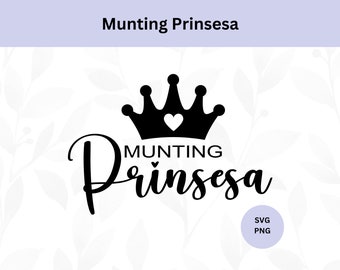Munting Prinsesa Svg | Little Princess Svg | Digital Download | Filipino Svg | Pinoy Svg | Svg Cut File | Munting Prinsesa Png