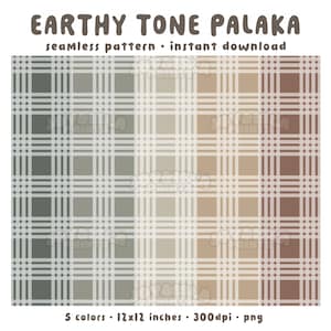 May include: A digital seamless pattern in earthy tones, featuring a plaid design. The image displays five color variations of the pattern, with each square measuring 12x12 inches. The text reads "EARTHY TONE PALAKA" and "seamless pattern • instant download".