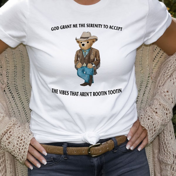 God Grant Me The Serenity To Accept The Vibes That Aren’t Rootin Tootin Shirt, Serenity Bear Shirt, Retro Cool Bear Tee, Teddy Bear Shirt