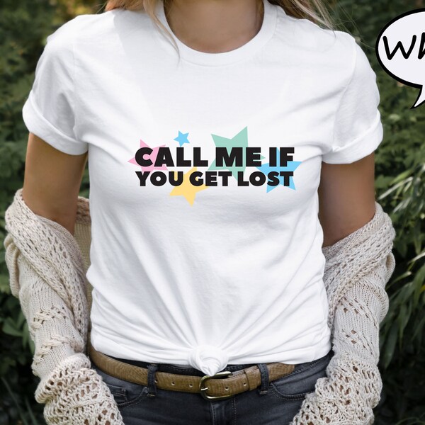 Call Me If You Get Lost Shirt, Vintage 90s T-Shirt, Hip Hop 90s Graphic Shirt, Cool Inspirational Tee, 90s Vintage Music Shirt