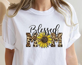 Blessed Mom Shirts, Happy Mother's Day, Best Mom, Gift For Mom, Gift For Mom To Be, Gift For Her, Mother's Day Shirt, Sunflower Mom Shirt