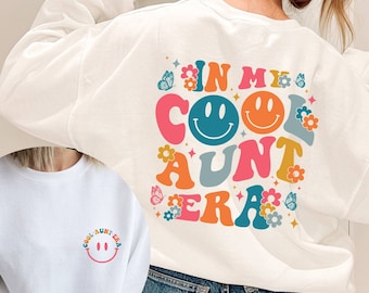 In My Cool Aunt Era Sweatshirt, Aunt Hoodie, In My Aunt Sweater, Retro Aunt Sweatshirt, Gift For Aunt Sweatshirt, Funny Aunt Sweater, Auntie