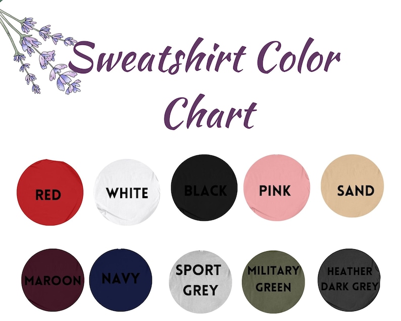 May include: A sweatshirt colour chart displaying various colours. The chart includes red, white, black, pink, sand, maroon, navy, sport grey, military green, and heather dark grey. The text "Sweatshirt Color Chart" is at the top.