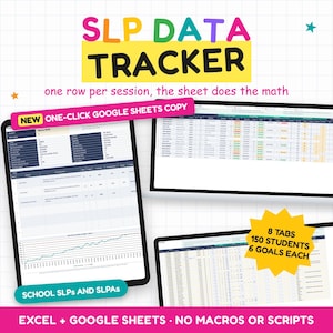 May include: A digital SLP Data Tracker spreadsheet tool for Excel and Google Sheets. The interface displays student goal tracking, session rows, and progress charts. Text includes SLP DATA TRACKER, 8 TABS 150 STUDENTS 6 GOALS EACH, and NEW ONE-CLICK GOOGLE SHEETS COPY.