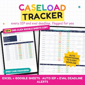 May include: A digital caseload tracker spreadsheet for SPED case managers featuring a compliance report, IEP and evaluation deadline alerts, and an auto-countdown feature. The interface includes a one-click Google Sheets copy and Excel compatibility.