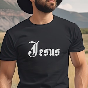 Jesus Shirt, Faith Tshirt, Christian Gifts, Christian Shirt, gifts for him, gifts for her, old font tee, old english t-shirt
