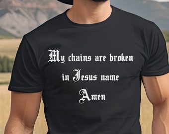 My chains are broken Shirt, Jesus Tshirt, Christian Gifts, Christian Shirt, gifts for him, gifts for her, old font tee, old english t-shirt