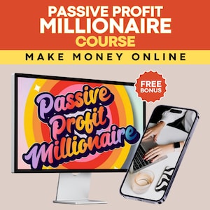 May include: A computer screen displaying the text "Passive Profit Millionaire" with a colourful background. A smartphone shows a person working on a laptop with a cup of coffee. The text "Free Bonus" is on a red starburst.