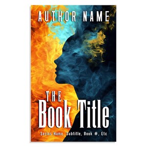 Puede incluir: Portada de libro con una silueta de una cabeza de persona sobre un fondo de llamas naranjas y azules. El texto "The Book Title" está en letras blancas sobre fondo negro. El texto "AUTHOR NAME" está en letras blancas sobre fondo negro. El texto "Series Name, Subtitle, Book #, Etc" está en letras blancas sobre fondo negro.
