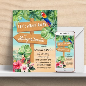 May include: A tropical-themed wedding invitation with a wooden sign that reads "Let's Waste Away in Margaritaville". The invitation is for Anna & Kane's 30th wedding anniversary, taking place on April 12th at 2 PM. The invitation includes the address and RSVP information.