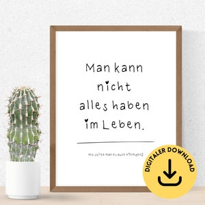 You can&#39;t have everything - printable poster, typography, funny saying, digital download in DIN A size