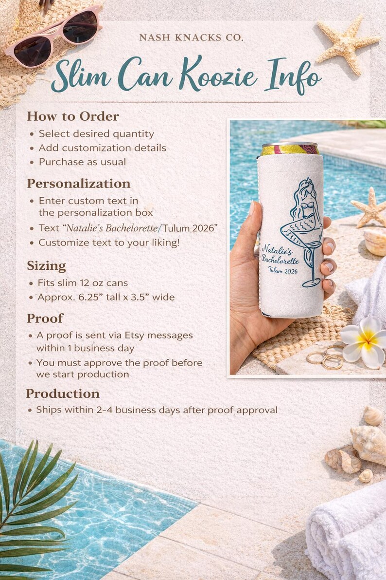 May include: White slim can koozie with a mermaid design and the text "Natalie's Bachelorette Tulum 2026". The koozie fits slim 12 oz cans and is approximately 15.88 cm tall and 8.89 cm wide. The image also includes text about ordering and personalization.
