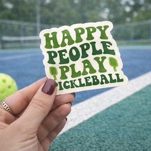 Happy People Play Pickleball Sticker | Pickleball Vinyl Decal | Funny Pickleball Gift | Waterproof Sticker