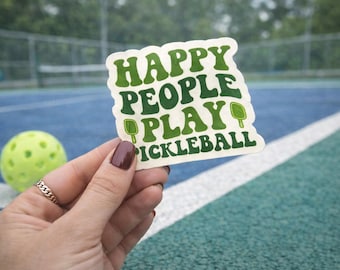 Happy People Play Pickleball Sticker | Pickleball Vinyl Decal | Funny Pickleball Gift | Waterproof Sticker