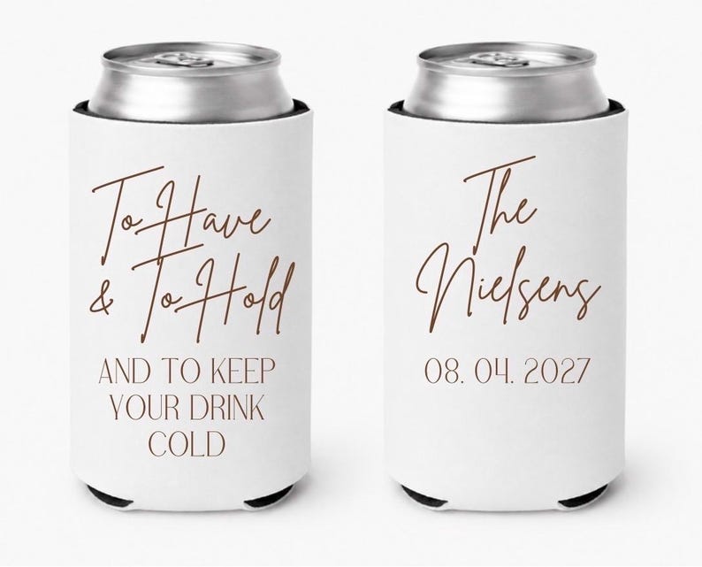 Wedding Koozie Save the Date | Custom Wedding Can Cooler | Personalized Wedding Favor | To Have & To Hold Koozie | Engagement Party Favor image 3