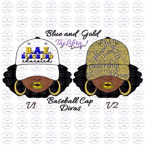 May include: Two digital illustrations of a woman wearing a baseball cap. The first cap is white with blue and gold text that reads "B.A.E. BLACK AND EDUCATED". The second cap is gold with blue and gold text that reads "Leadership, Sisterhood, Blessed & Driver". Both women have gold hoop earrings and gold lips.