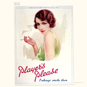 May include: Vintage advertisement from 1930 featuring a woman in a green dress holding a cigarette. The text "Player's Please" is in red script, with "I always smoke them" below. The image has a retro aesthetic, with the word "ORIGINAL" and the year "1930" at the top.